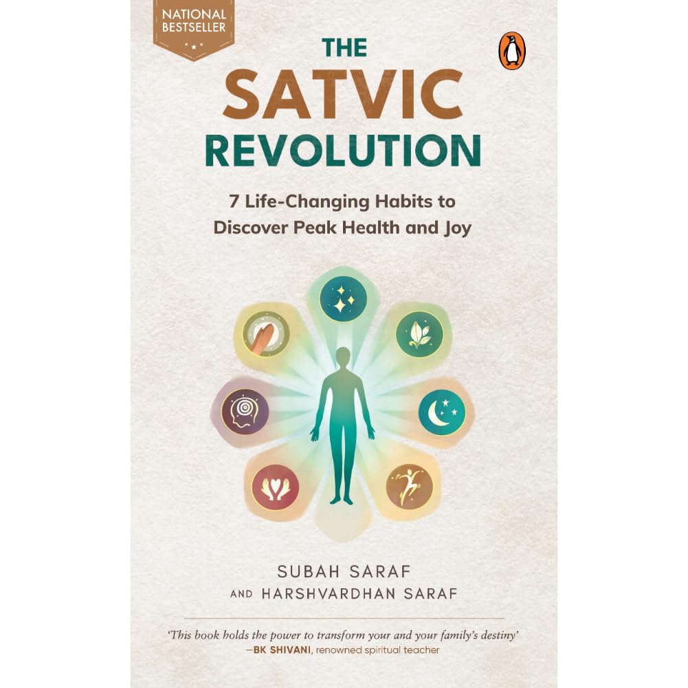 The Satvic Revolution: 7 Life-Changing Habits to Discover Peak Health and Joy