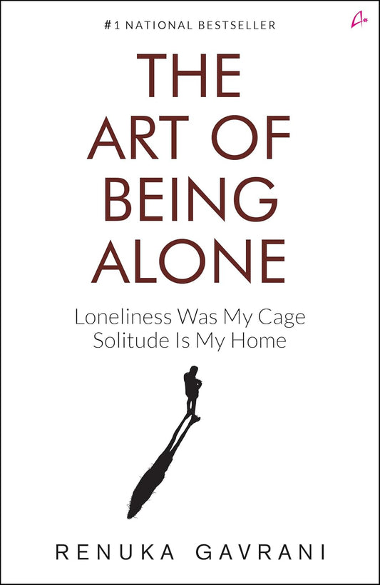 The Art of Being Alone: Loneliness Was My Cage, Solitude Is My Home (English)