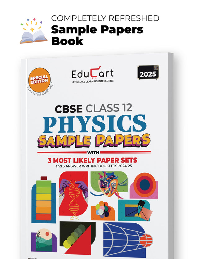 Educart CBSE Physics Class 12 Sample Paper 2024-25 (With exclusive CBSE Mock Booklets for 2025 Exam)